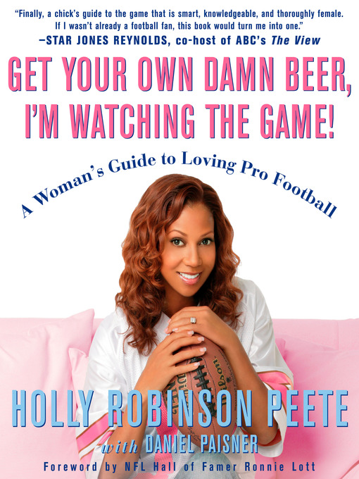 Title details for Get Your Own Damn Beer, I'm Watching the Game! by Holly Robinson Peete - Available